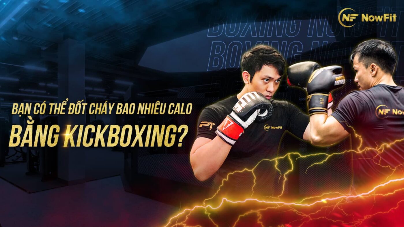 Bạn có thể đốt cháy bao nhiêu calo bằng Kickboxing-01-min