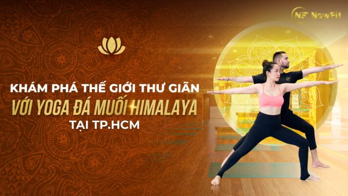 Khám phá thế giới thư giãn với Yoga đá muối Himalaya tại TP.HCM