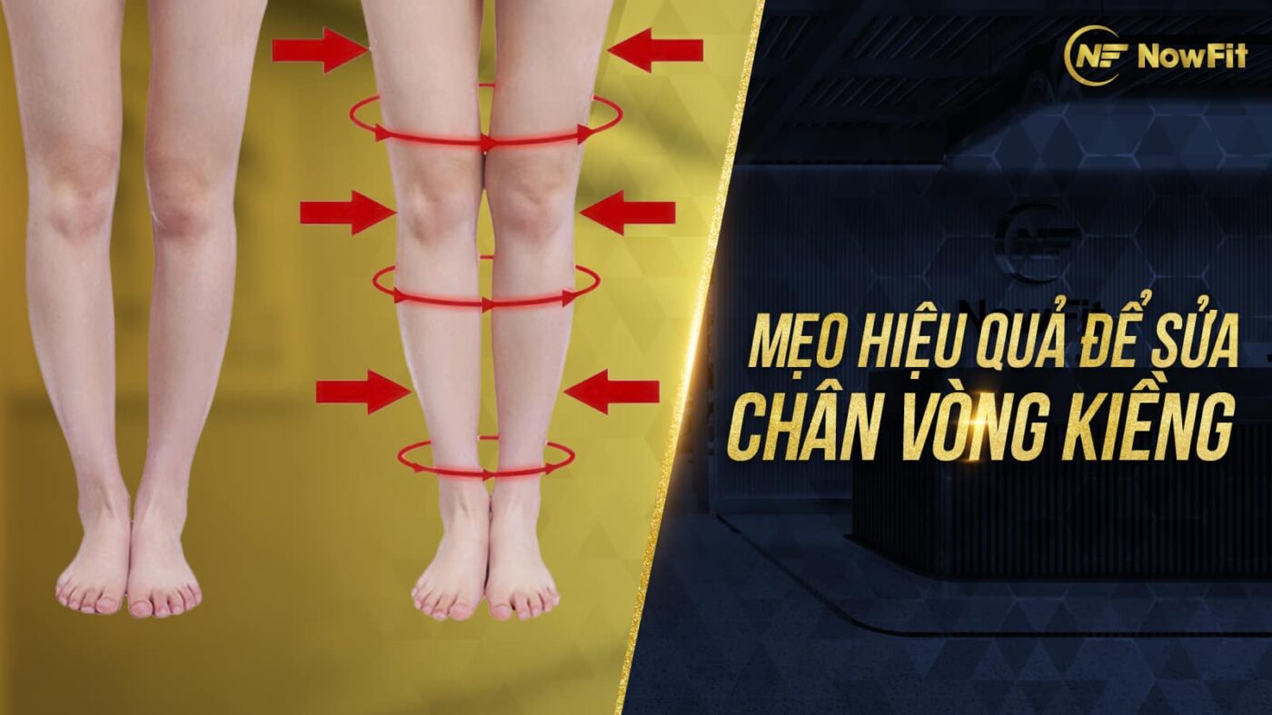 Mẹo hiệu quả để sửa chân vòng kiềng-01-min