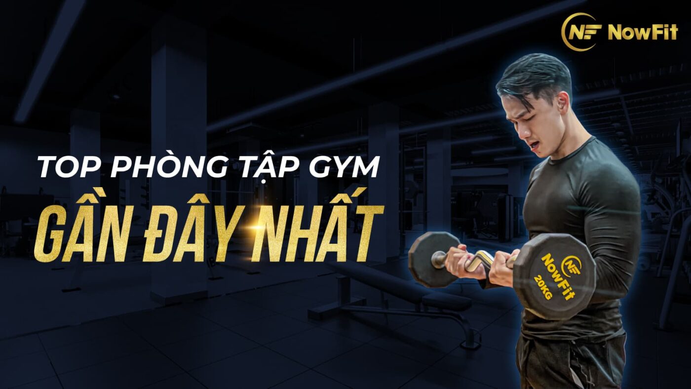 PHÒNG TẬP GYM GẦN ĐÂY NHẤT-01-min