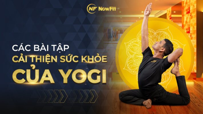 Các bài tập cải thiện sức khỏe của Yogi