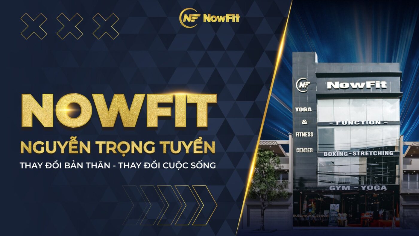 Giới thiệu về NowFit Nguyễn Trọng Tuyển