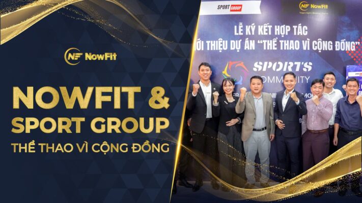 Lễ ký kết NowFit & Sport Group dự án Thể Thao vì cộng đồng