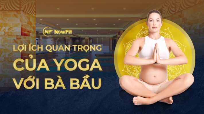 Lợi ích quan trọng của Yoga cho bà bầu