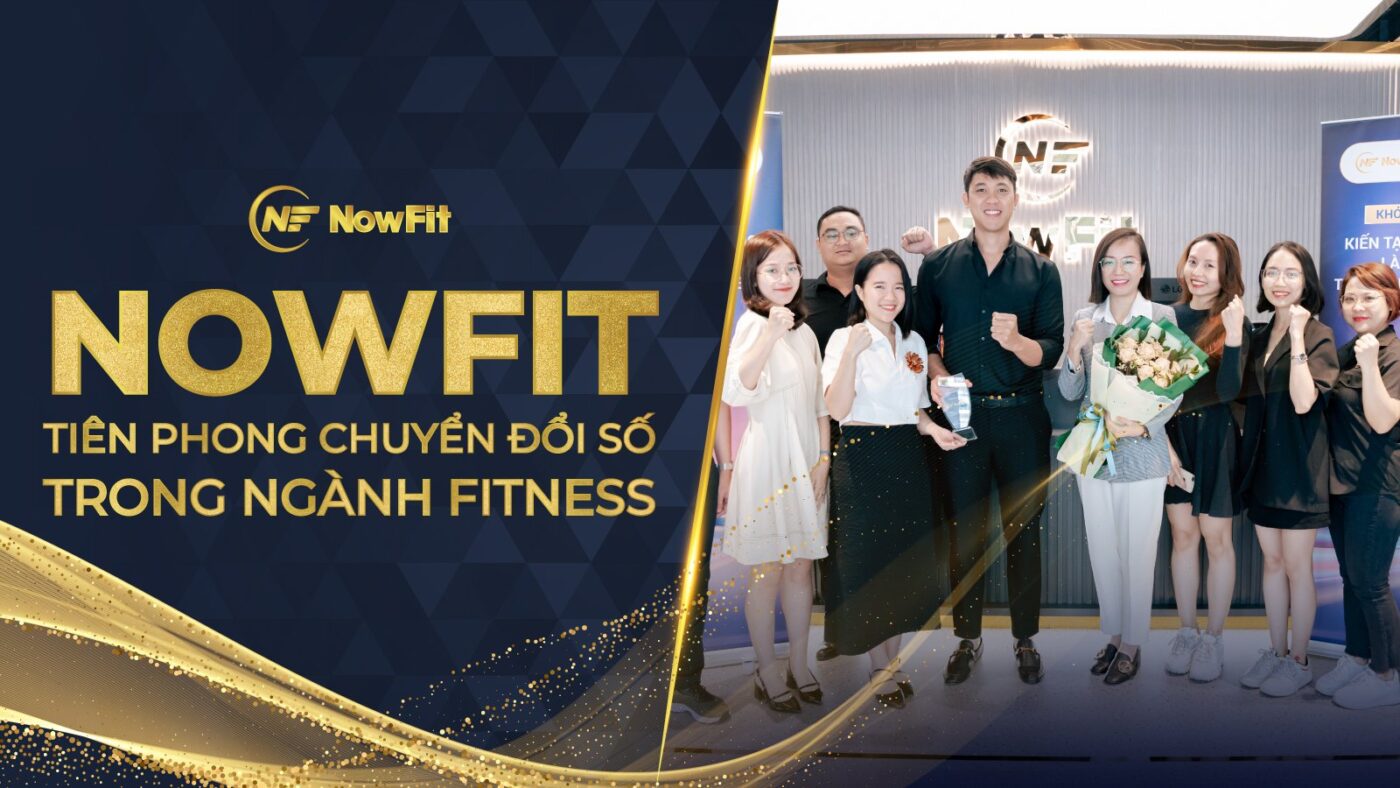 NowFit tiên phong chuyển đổi số trong ngành Fitness