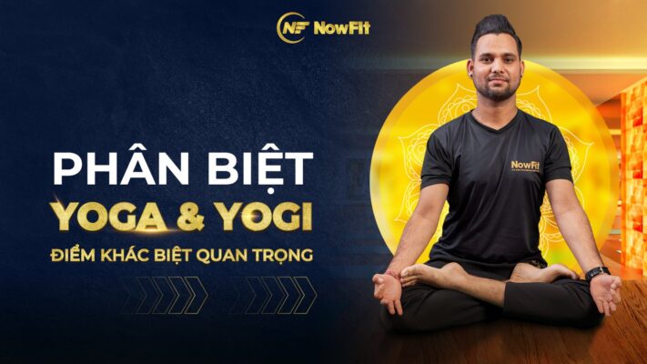 Phân biệt Yoga và Yogi: Điểm khác biệt quan trọng