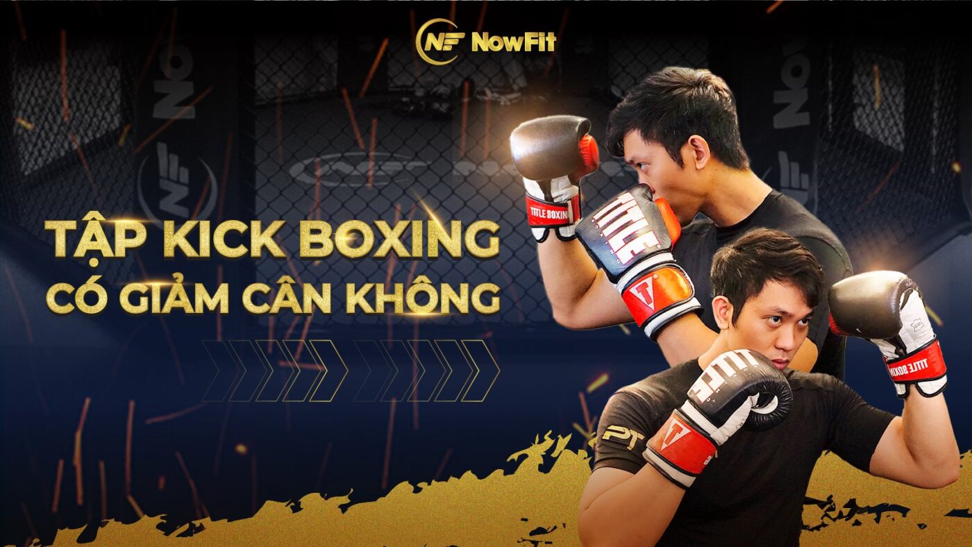 Tập Kick boxing có giảm cân không