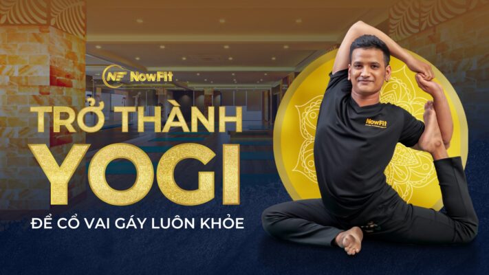 Trở thành Yogi để cổ vai gáy luôn khỏe