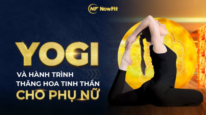 Yogi và hành trình thăng hoa tinh thần cho phụ nữ