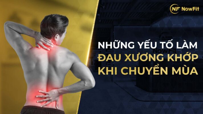 Những yếu tố làm đau xương khớp khi chuyển mùa